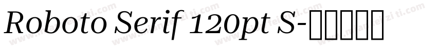 Roboto Serif 120pt S字体转换